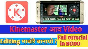 How to use kinemaster app || Kinemaster video editing on android mobile || full tutorial in Bodo