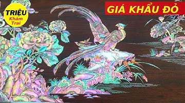 Đồ Gỗ Khảm Khẩu Đỏ Giá Bao Nhiêu Và Cách Phân Biệt | Triệu Khảm Trai Triệu Khảm Trai