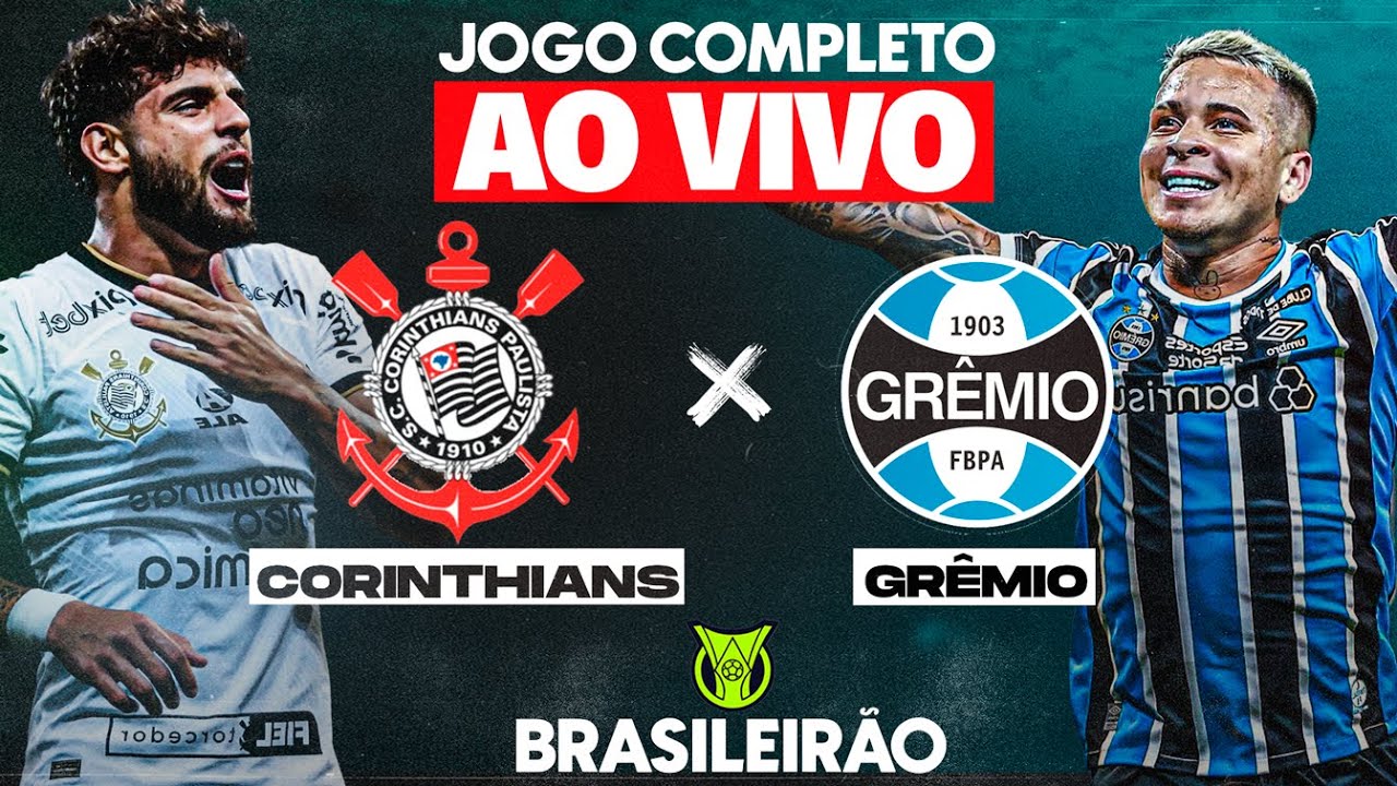 AO VIVO - CORINTHIANS X GRÊMIO - CAMPEONATO BRASILEIRO TRANSMISSÃO AO ...