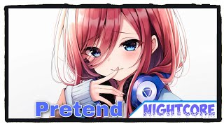 Nightcore - pretend (Lyrics)