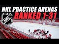 NHL Practice Arenas RANKED 1-31