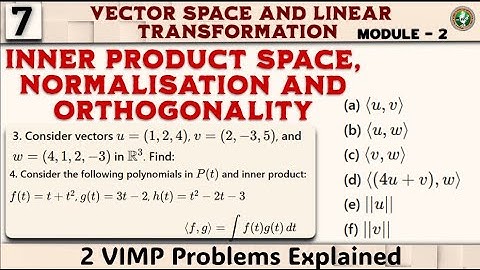 7 Inner Product Space, Normalization And Orthogonality, 2 Problems Explained, 2nd Sem EC 2022 Scheme
