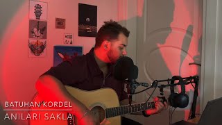 Batuhan Kordel - Anıları Sakla Akıncan Aydın Cover