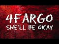 4fargo - She'll be okay (lyrics) #no1trending Tiktok sound