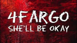 4fargo - She'll be okay (lyrics) #no1trending Tiktok sound