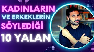 KADINLARIN Ve ERKEKLERİN BİRBİRİNE SÖYLEDİĞİ 10 YALAN - O benim arkadaşım ! - Sihirli Soru Tekniği