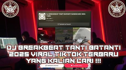 DJ BREAKBEAT TANTI BATANTI 2025 ( WES TURU X NAWAN DJR )