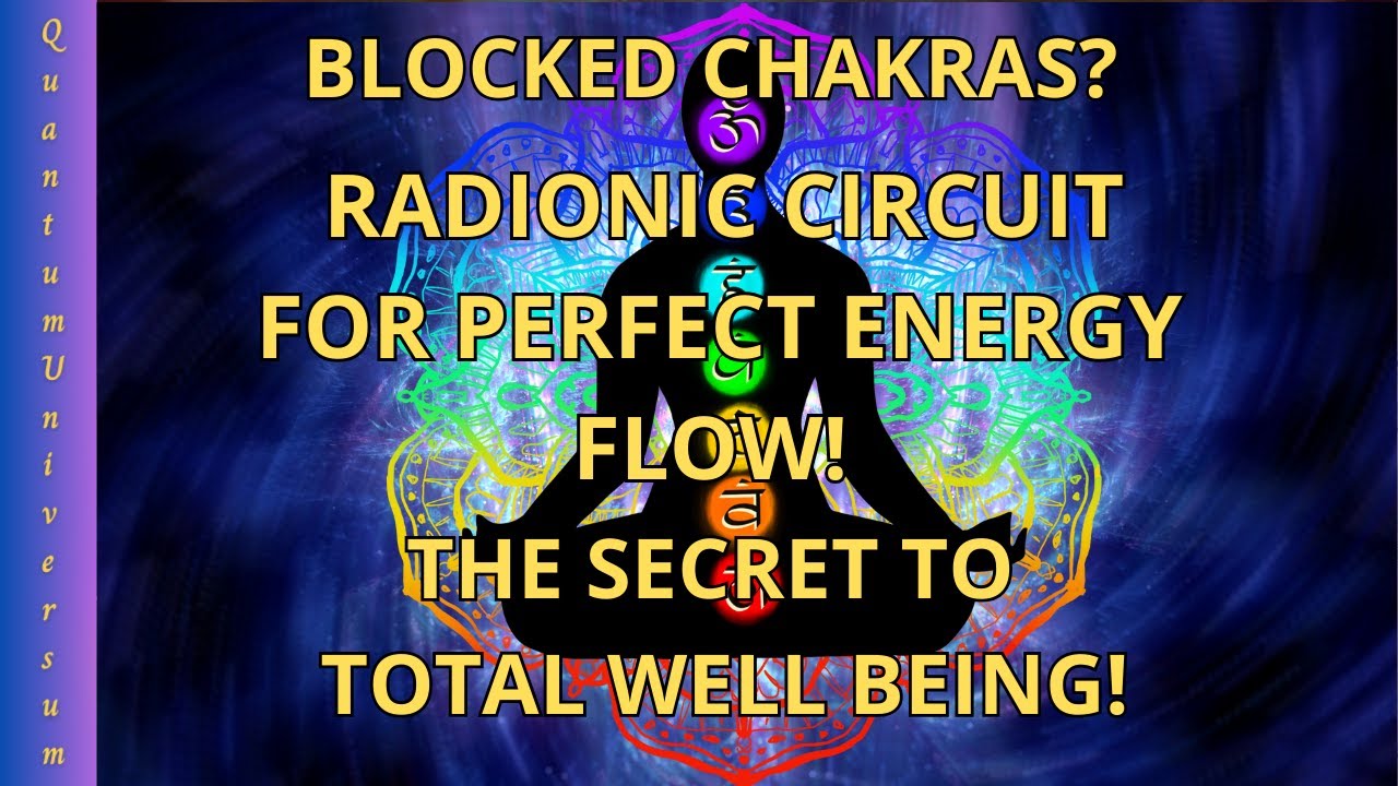 Blocked Chakras? Radionic Circuit for Perfect Energy Flow! The Secret ...
