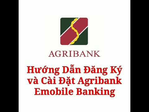 Hướng dẫn đăng ký và cài đặt Agribank Emobile Banking 2023 mới nhất