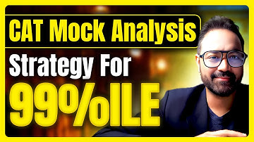 How to Analyze CAT Mocks for 99+ Percentile
