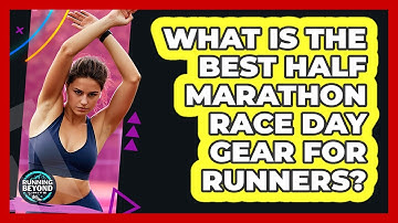 What Is The Best Half Marathon Race Day Gear For Runners? - Running Beyond Limits