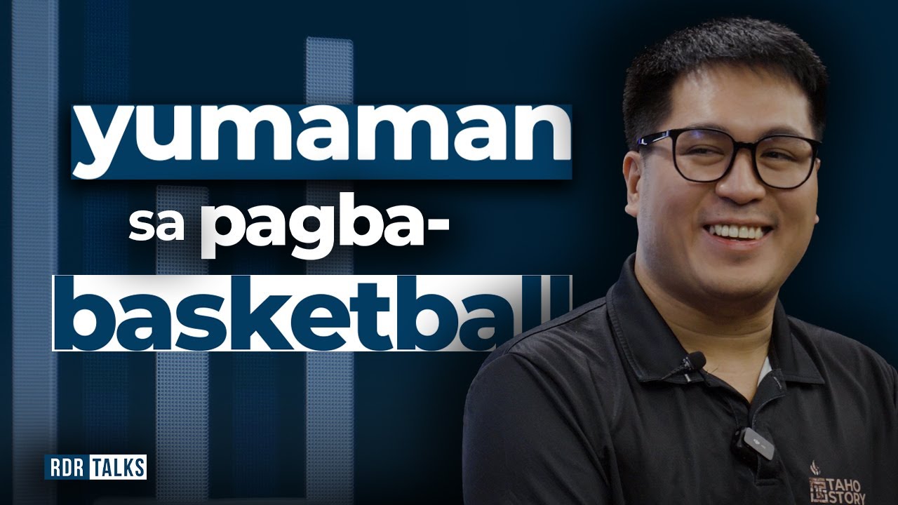 yumaman-sa-pagba-basketball-rdrtalks-youtube