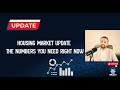 Housing Market Update - The Numbers You Need Right Now