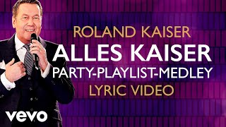 Roland Kaiser - Alles Kaiser - Party-Playlist-Medley (Lyric Video)