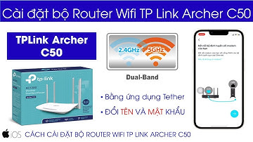 Làm Thế Nào Để Cấu Hình Router Wifi TP Link Archer C50 Trong 5 Phút?