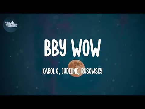 BbY WOW - KAROL G, Judeline, Rusowsky (Lyrics)