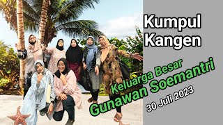 Kumpul kangen Keluarga Besar Gunawan Soemantri 30 Juli 2023 by Nova Nochafalah 45 views 8 months ago 3 minutes, 39 seconds