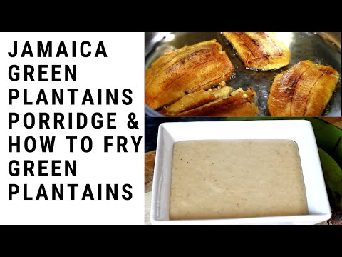 How To Make Jamaica Green Plantains Porridge & How To Fry Green Plantains The Best Recipe  2 RECIPE | Chef Ricardo Cooking