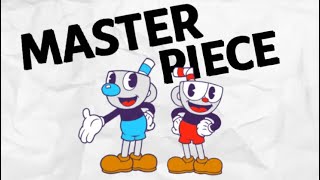 Why CUPHEAD Is Undeniably a MASTERPIECE!