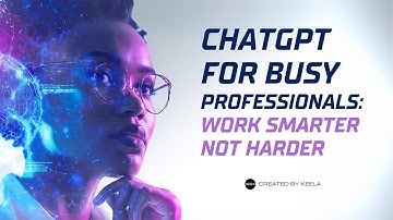 ChatGPT For Busy Professionals | The AI-Made Course to Work Smarter, Not Harder