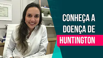 Quais as causas da doença de Huntington?