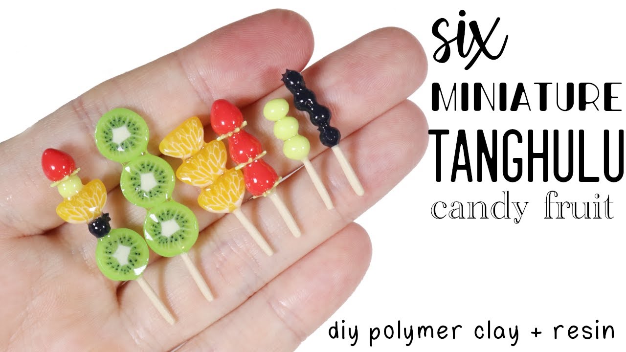 How to DIY SIX Tanghulu Candied Fruit Miniature Polymer Clay/ Resin  Tutorial 