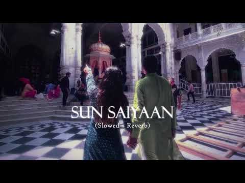 Sun Saiyaan Slowed Reverb Masroor Ali Khan Goher Mumtaz Qurban Ost Lo Fi Song 001l