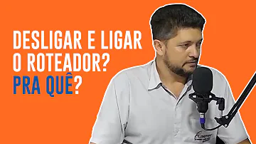 Porque tenho que desligar e ligar o roteador?