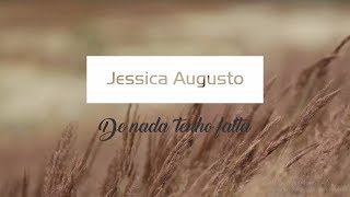 Jessica Augusto | De nada Tenho Falta chords