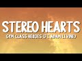 Gym Class Heroes Stereo Hearts Ft Adam Levine Lyrics 