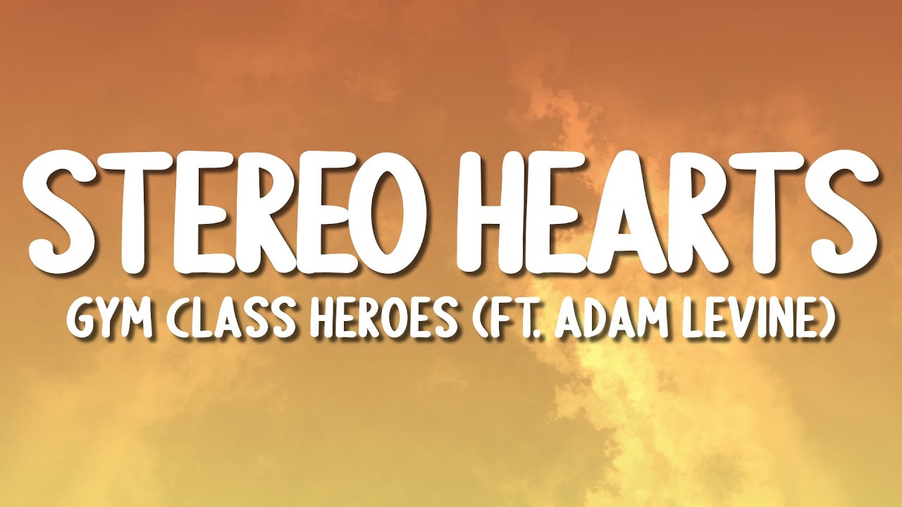 Gym Class Heroes - Stereo Hearts (ft. Adam Levine) (Lyrics) - YouTube