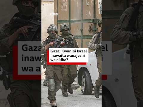 Gaza Kwanini Israel Inawaita Wanajeshi Wa Akiba