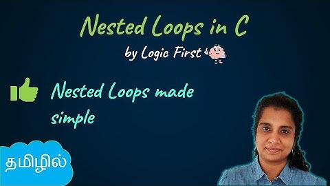 Nested Loops in C | C Programming in tamil | Logic First Tamil