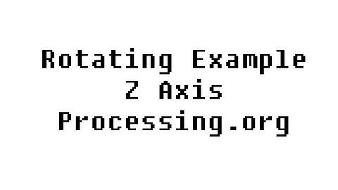 Rotation Example Z Axis Processing