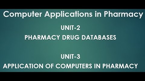 Lecture 3- Unit 3 Applications of computer in Pharmacy