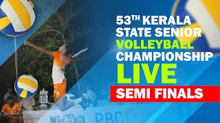 Semi Finals of 53th Kerala State Senior Volleyball Championship Live | State Volleyball Association