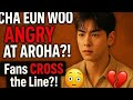 👉 “WAIT… CHA EUN WOO IS ANGRY AT AROHA?!