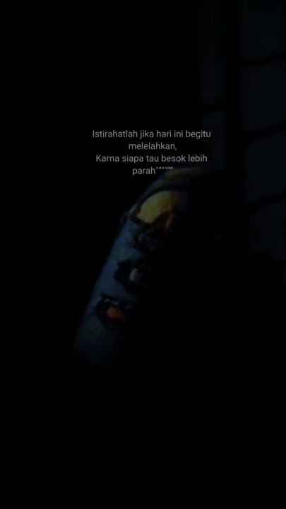 Story wa . Istirahatlah jika lelah siapa tahu besok lebih parah