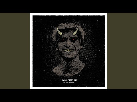 Iron Chic - My Best Friend (Is a Nihilist)