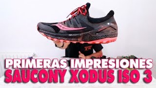 SAUCONY XODUS ISO 3 - PRIMERAS IMPRESIONES .