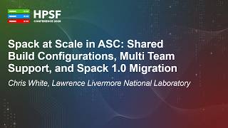 Spack at Scale in ASC: Shared Build Configurations, Multi Team Support, and Spack 1.0... Chris White