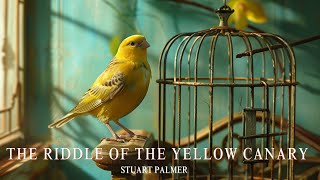 The Riddle of The Yellow Canary by Stuart Palmer