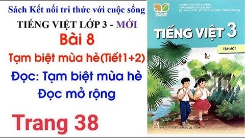 Tiếng Việt lớp 3: Bài 8 - Tạm biệt mùa hè (Tiết 1+2)   Sách Kết nối tri thức