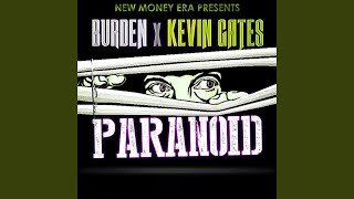 Paranoid (feat. Kevin Gates) - Burden
