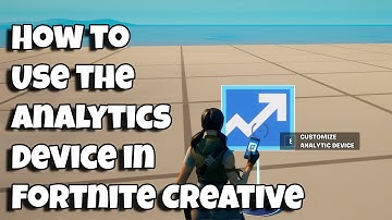 How to Use the Analytics Device in Fortnite Creative