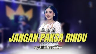JANGAN PAKSA RINDU - Nita anjani 