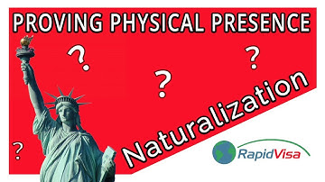 Proving 3 (or 5) Years of "Physical Presence" for Naturalization/Citizenship