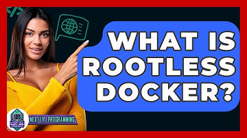 What Is Rootless Docker? - Next LVL Programming