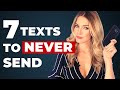 DON'T Send THESE 7 Texts to Women