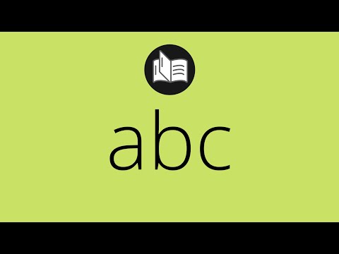 What ABC means Meaning of ABC What is the meaning of ABC abc MEANING abc DEFINITION
